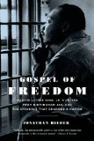 Gospel of Freedom Martin Luther King, Jr. &#39;s Letter from Birmingham Jail and the Struggle That Changed a Nation