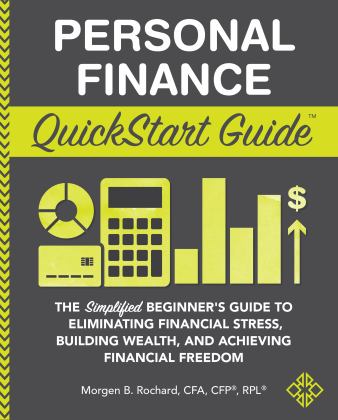 Personal Finance QuickStart Guide The Simplified Beginner's Guide to Eliminating Financial Stress, Building Wealth, and Achieving Financial Freedom  9781945051593 Front Cover