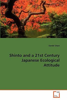 Shinto and a 21st Century Japanese Ecological Attitude 2010 9783639277593 Front Cover