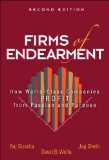 Firms of Endearment How World-Class Companies Profit from Passion and Purpose