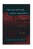 Cold War and Soviet Insecurity The Stalin Years cover art