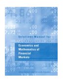 Solutions Manual for Introduction to the Economics and Mathematics of Financial Markets  cover art