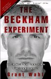 Beckham Experiment How the World's Most Famous Athlete Tried to Conquer America cover art