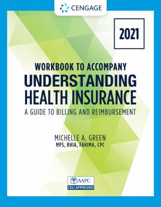 Student Workbook for Green's Understanding Health Insurance: a Guide to Billing and Reimbursement - 2021 Edition 16th 9780357515594 Front Cover