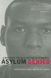 Asylum Denied A Refugee's Struggle for Safety in America cover art