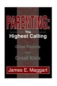 Parenting Great Parents Make Great Kids 2003 9780595269594 Front Cover