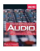 Understanding Audio Getting the Most Out of Your Project or Professional Recording Studio cover art