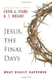 Jesus, the Final Days What Really Happened 2009 9780664233594 Front Cover