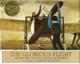 Glorious Flight Across the Channel with Louis Bleriot 2010 9780670342594 Front Cover