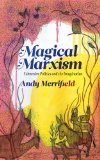 Magical Marxism: Subversive Politics and the Imagination  9780745330594 Front Cover