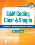 E&amp;m Coding Clear &amp; Simple: Evaluation and Management Coding Worktext