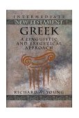 Intermediate New Testament Greek A Linguistic and Exegetical Approach cover art