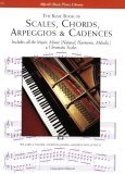 Basic Book of Scales, Chords, Arpeggios and Cadences Includes All the Major, Minor (Natural, Harmonic, Melodic) and Chromatic Scales cover art