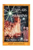 Templars and the Assassins The Militia of Heaven 2001 9780892818594 Front Cover