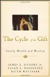 Cycle of the Gift Family Wealth and Wisdom  9781118487594 Front Cover
