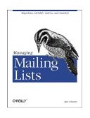 Managing Mailing Lists Majordomo, LISTSERV, Listproc, and SmartList 1998 9781565922594 Front Cover