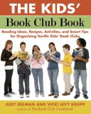Kids' Book Club Book Reading Ideas, Recipes, Activities, and Smart Tips for Organizing Terrific Kids' Book Clubs 2007 9781585425594 Front Cover