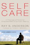 Self-Care A Theology of Personal Empowerment and Spiritual Healing cover art