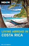 Moon Living Abroad in Costa Rica  9781612385594 Front Cover