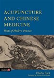 Acupuncture and Chinese Medicine Roots of Modern Practice 2014 9781848191594 Front Cover