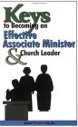 Keys to Becoming an Effective Associate Minister and Church Leader 2004 9781891773594 Front Cover