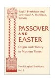 Passover and Easter Origin and History to Modern Times