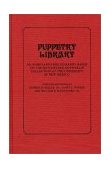 Puppetry Library An Annotated Bibliography Based on the Batchelder-McPharlin Collection at the University of New Mexico 1981 9780313213595 Front Cover