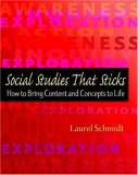 Social Studies That Sticks How to Bring Content and Concepts to Life