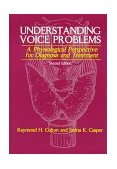 Understanding Voice Problems A Physiological Perspective for Diagnosis and Treatment 2nd 9780683020595 Front Cover