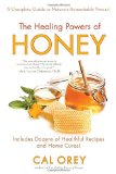 Healing Powers of Honey The Healthy and Green Choice to Sweeten Packed with Immune-Boosting Antioxidants 2011 9780758261595 Front Cover