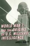 World War I and the Origins of U. S. Military Intelligence  cover art