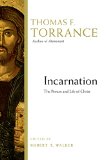 Incarnation The Person and Life of Christ  9780830824595 Front Cover