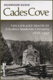 Cades Cove The Life and Death of a Southern Appalachian Community