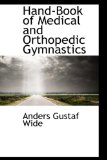 Hand-Book of Medical and Orthopedic Gymnastics 2009 9781110981595 Front Cover