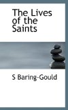 Lives of the Saints 2009 9781117247595 Front Cover