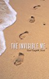 Invisible Me 2011 9781456760595 Front Cover
