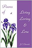 Poems of Living, Loving and Lore 2012 9781477138595 Front Cover