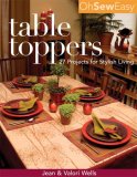 Oh Sew Easy Table Toppers 27 Projects for Stylish Living 2007 9781571203595 Front Cover