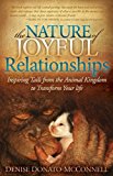 Nature of Joyful Relationships Inspiring Tails from the Animal Kingdom to Transform Your Life 2013 9781614483595 Front Cover