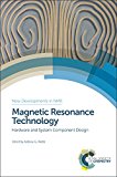 Magnetic Resonance Technology Hardware and System Component Design  9781782623595 Front Cover