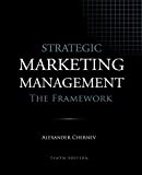 Strategic Marketing Management - the Framework, 10th Edition  9781936572595 Front Cover