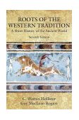 Roots of the Western Tradition A Short History of the Ancient World 6th 9780070296596 Front Cover