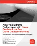 Achieving Extreme Performance with Oracle Exadata 2011 9780071752596 Front Cover