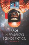 Race in American Science Fiction 2011 9780253222596 Front Cover