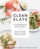Clean Slate A Cookbook and Guide: Reset Your Health, Detox Your Body, and Feel Your Best 2014 9780307954596 Front Cover