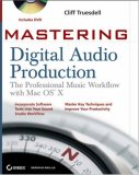 Mastering Digital Audio Production The Professional Music Workflow with Mac OS X 2007 9780470102596 Front Cover