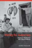 Voting for Autocracy Hegemonic Party Survival and its Demise in Mexico cover art