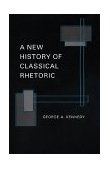 New History of Classical Rhetoric 