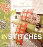 Amy Butler's in Stitches More Than 25 Simple and Stylish Sewing Projects 2006 9780811851596 Front Cover