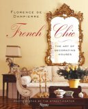French Chic The Art of Decorating Houses 2008 9780847830596 Front Cover